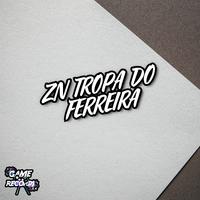 Zn Tropa Do Ferreira