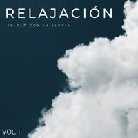 Relajación: En Paz Con La Lluvia Vol. 1