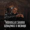 Miroslav Škoro - Izdajnici i heroji