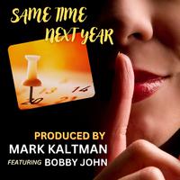 SAME TIME NEXT YEAR (feat. Bobby John)