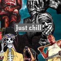 Just chill