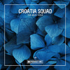 Croatia Squad - The Beat Goes