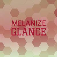 Melanize Glance