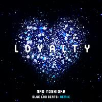 Loyalty (Blue Lab Beats Remix)