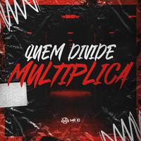 Quem Divide Multiplica