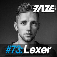 Faze DJ Set #73: Lexer