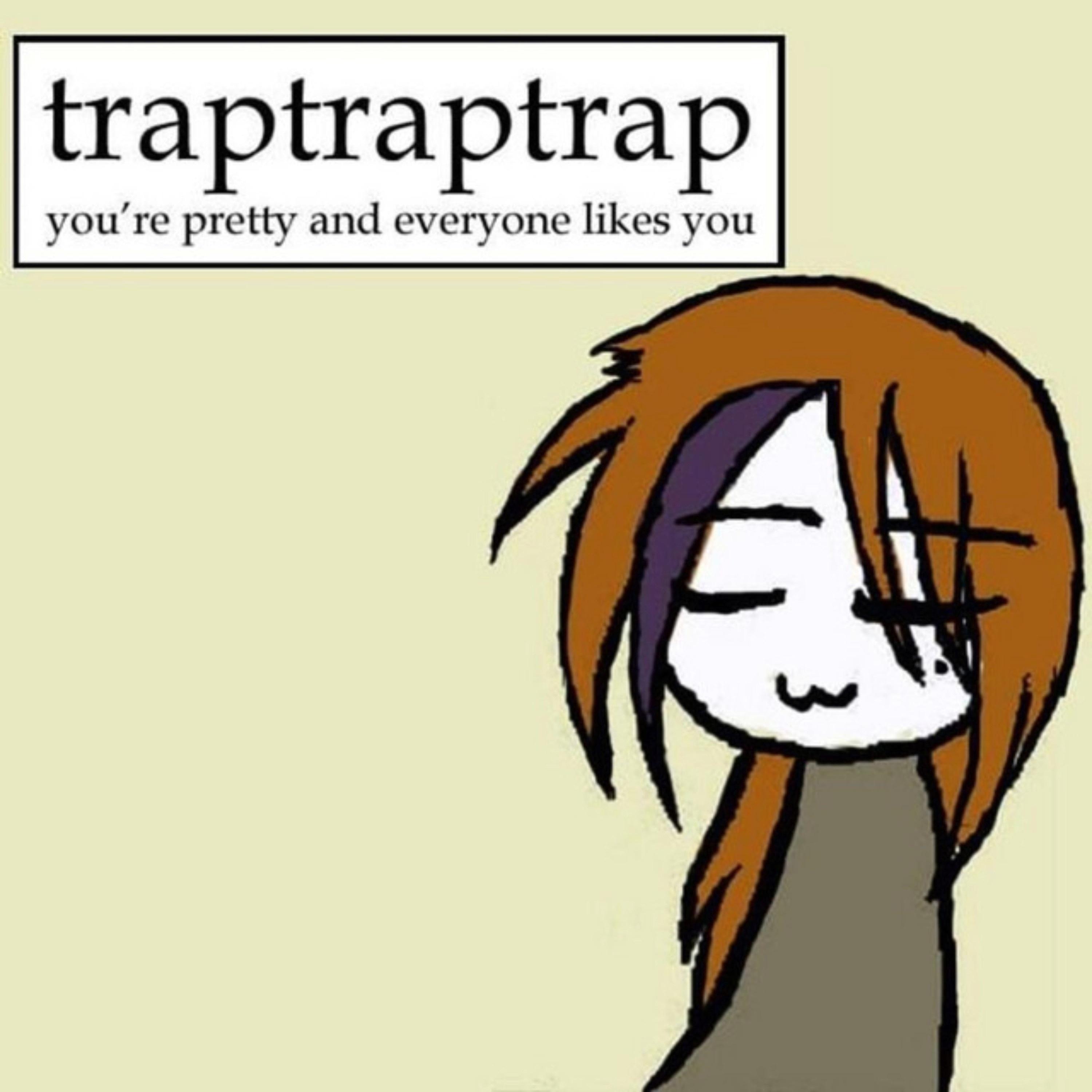 Everyone I Know Has Magic Powers_traptraptrap_You're Pretty and Everyone Likes You | 在线播放_Everyone I Know Has Magic Powers歌词_Everyone I Know Has Magic Powers下载 | 网易云音乐