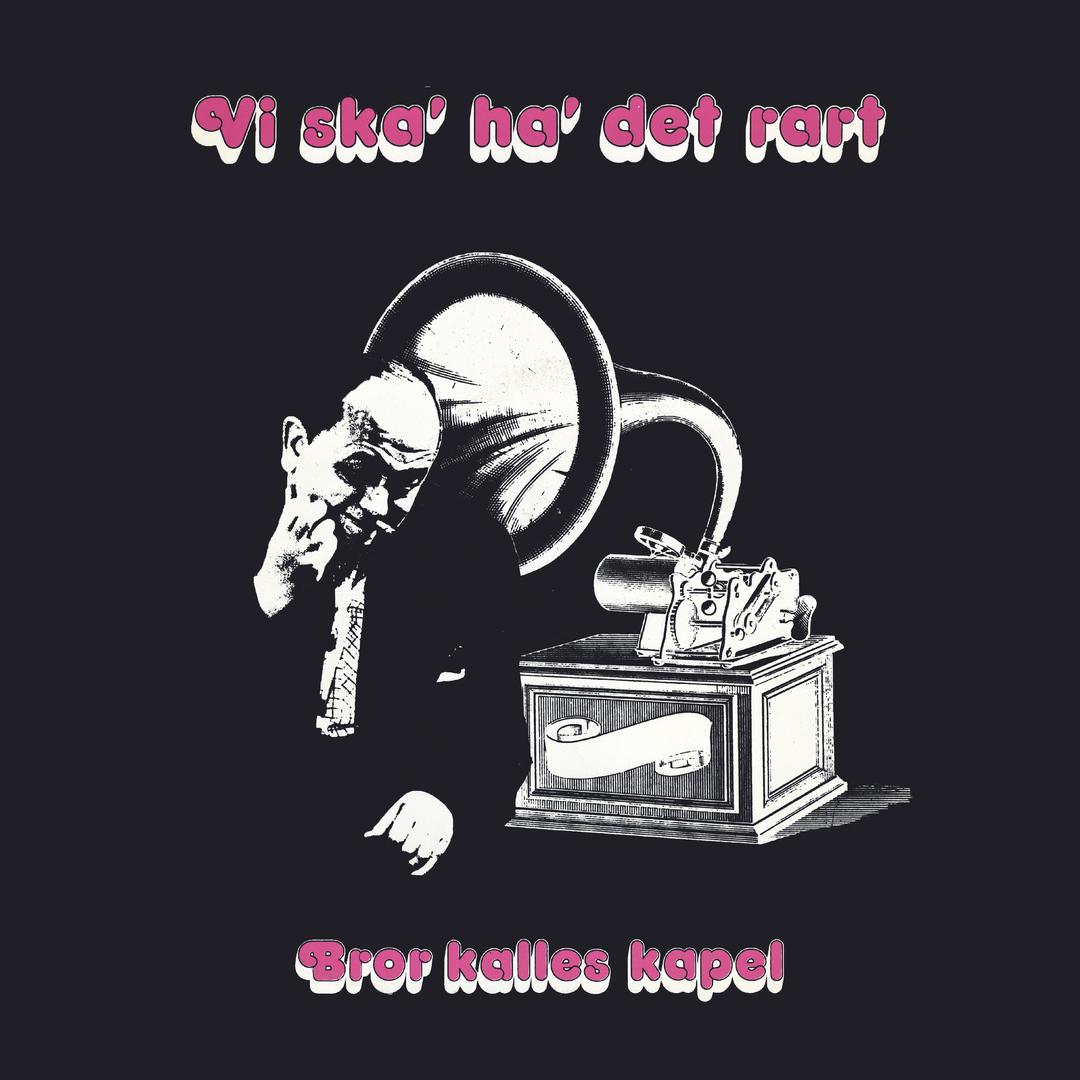 vi ska' ha' det rart歌手：bror kalles kapel发行时间：2020-