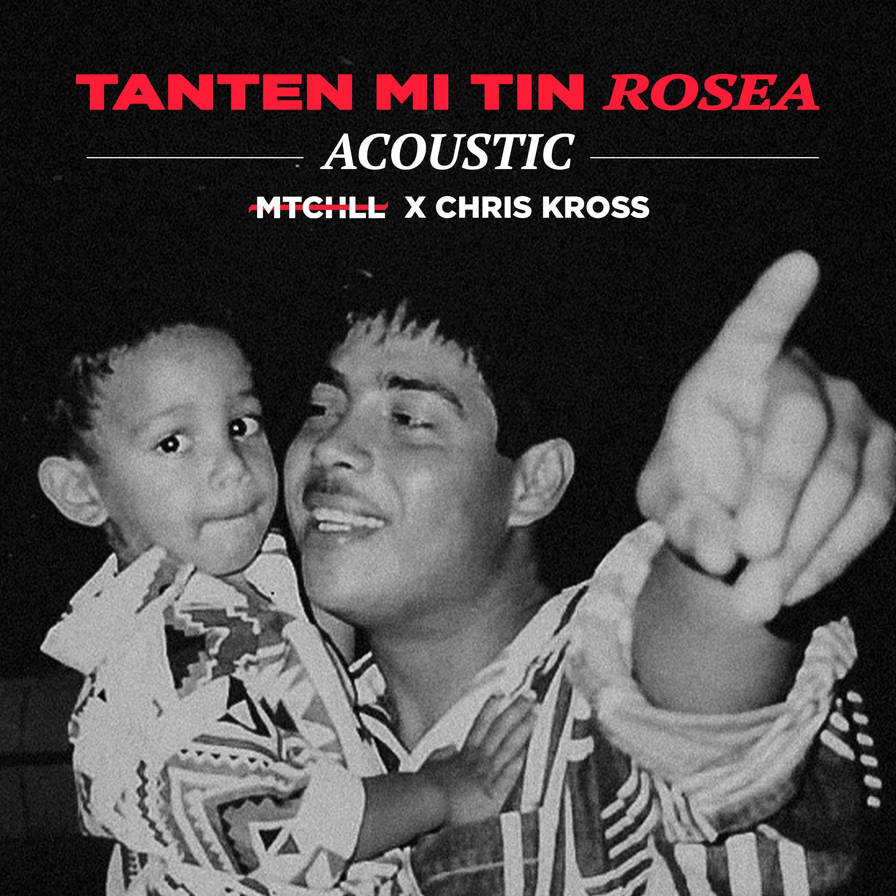 Tanten Mi Tin Rosea (feat. Chris Kross) (Acoustic) (Acoustic)