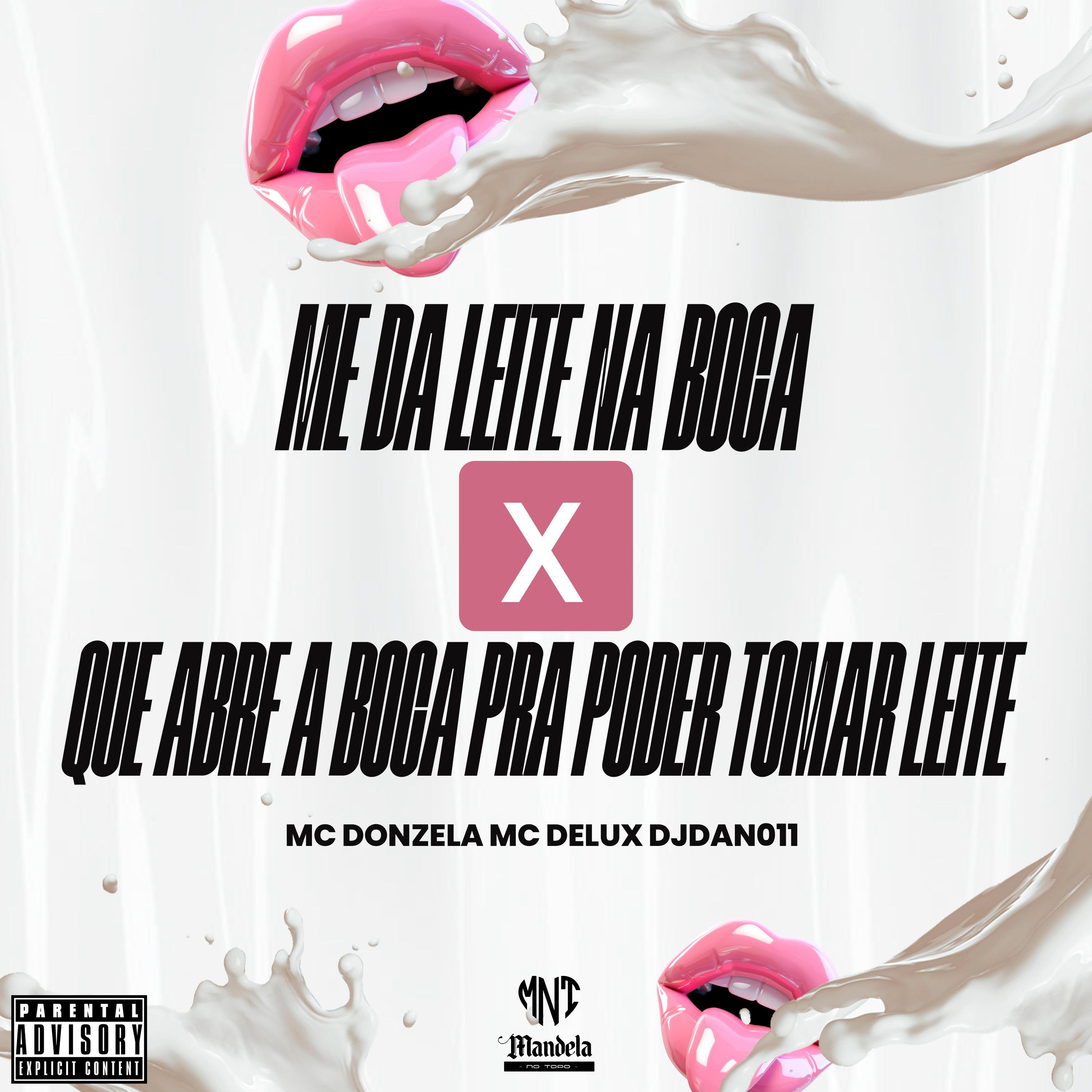 Me da Leite na Boca X Que Abre a Boca pra Poder Tomar Leite