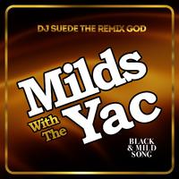 Milds with the Yac (Black & Mild Song)
