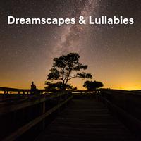 Dreamscapes & Lullabies (Soothing Piano Journeys)