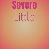 Severe Little