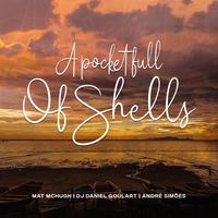 A Pocket Full Of Shells (feat. Mat McHugh, DJ Daniel Goulart & Andre Simoes extended)