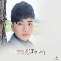 Xin Trả Cho Em