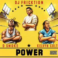 POWER ft. (D. Smoke & Kelvyn Colt)