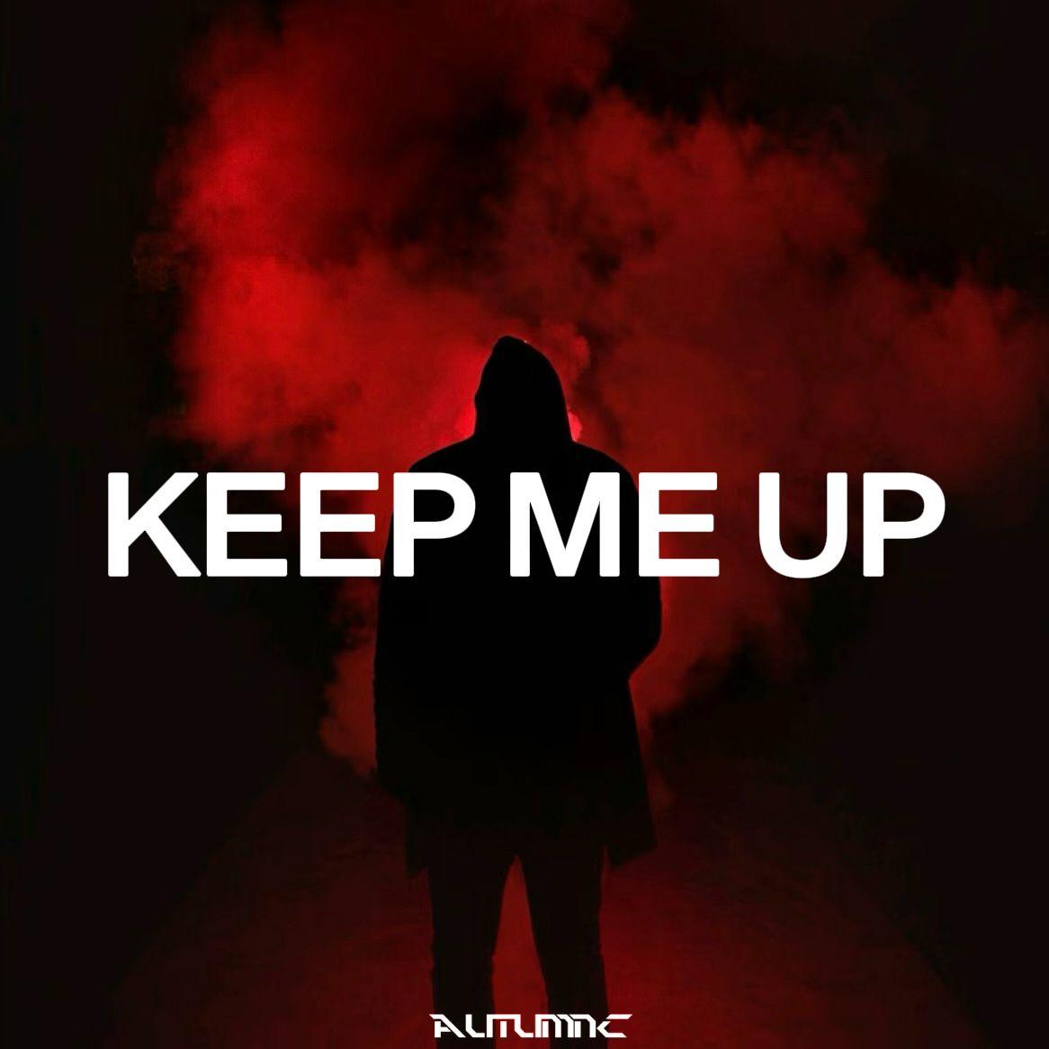 Keep Me Up_AutumnC_Keep Me Up | 在线播放_Keep Me Up歌词_Keep Me Up下载 | 网易云音乐