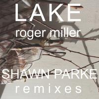 Roger Miller - Shawn Parke Remixes EP