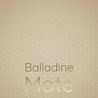 Balladine Mate