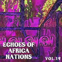 Echoes of Afrikan Nations Vol. 19