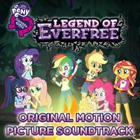 Equestria Girls: Legend of Everfree (Original Motion Picture Soundtrack) [Français] - EP