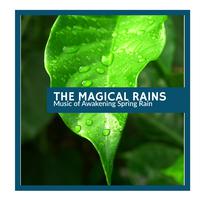 The Magical Rains - Music of Awakening Spring Rain