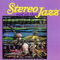 Stereo and All That Jazz