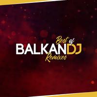 Balkan DJ Remixes Best Of