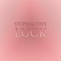 Stupefactive Luck