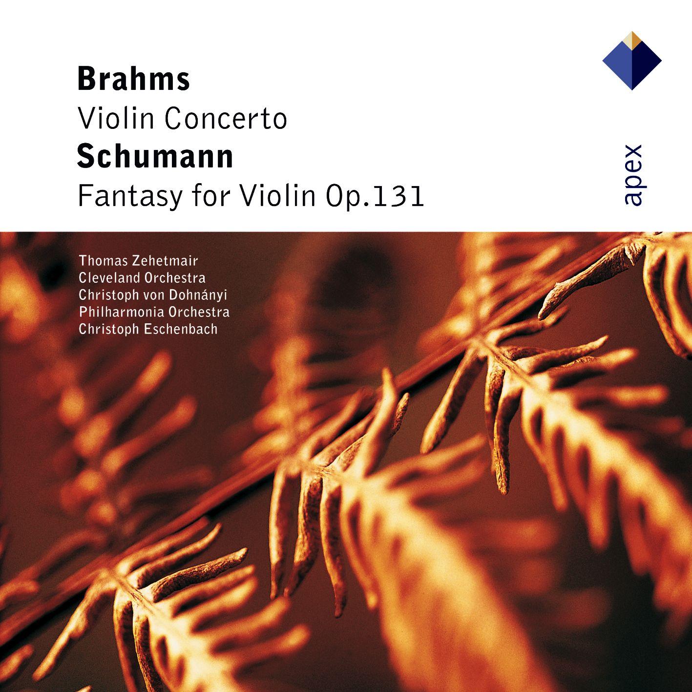 Brahms Violin Concerto & Schumann Fantasy Apex Thomas Zehetmair