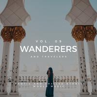 Wanderers And Travelers - Exotic And Chilled Ethnic World Music, Vol. 09