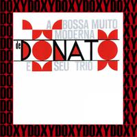 A Bossa Muito Moderna de Donato e Seu Trio (Doxy Collection Remastered)