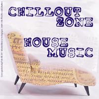 Chillout Zone - House Music