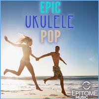 Epic Ukulele Pop, Vol. 1