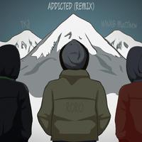 Addicted (feat. WWAB Matthew & The Kid Jeremiah) [Remix]