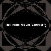 Soul Plane Mix, Vol. 5 (Unmixed)