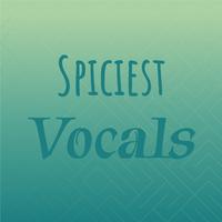 Spiciest Vocals