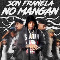 Son Franela No Mangan