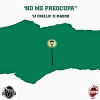 NO ME PREOCUPA (feat. Tj Cbellic)