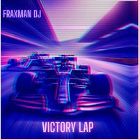 FRAXMAN DJ-VICTORY LAP (TECH HOUSE VERSION)