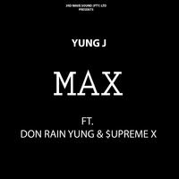 Max (feat. Don Rain Yung & $upreme X)