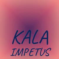 Kala Impetus