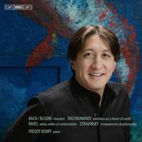 Kempf plays Rachmaninov, Bach-Busoni, Ravel & Stravinsky