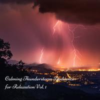 Calming Thunderstorm Ambience for Relaxation Vol. 1