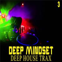 Deep Mindset 3 (Deep House Trax)