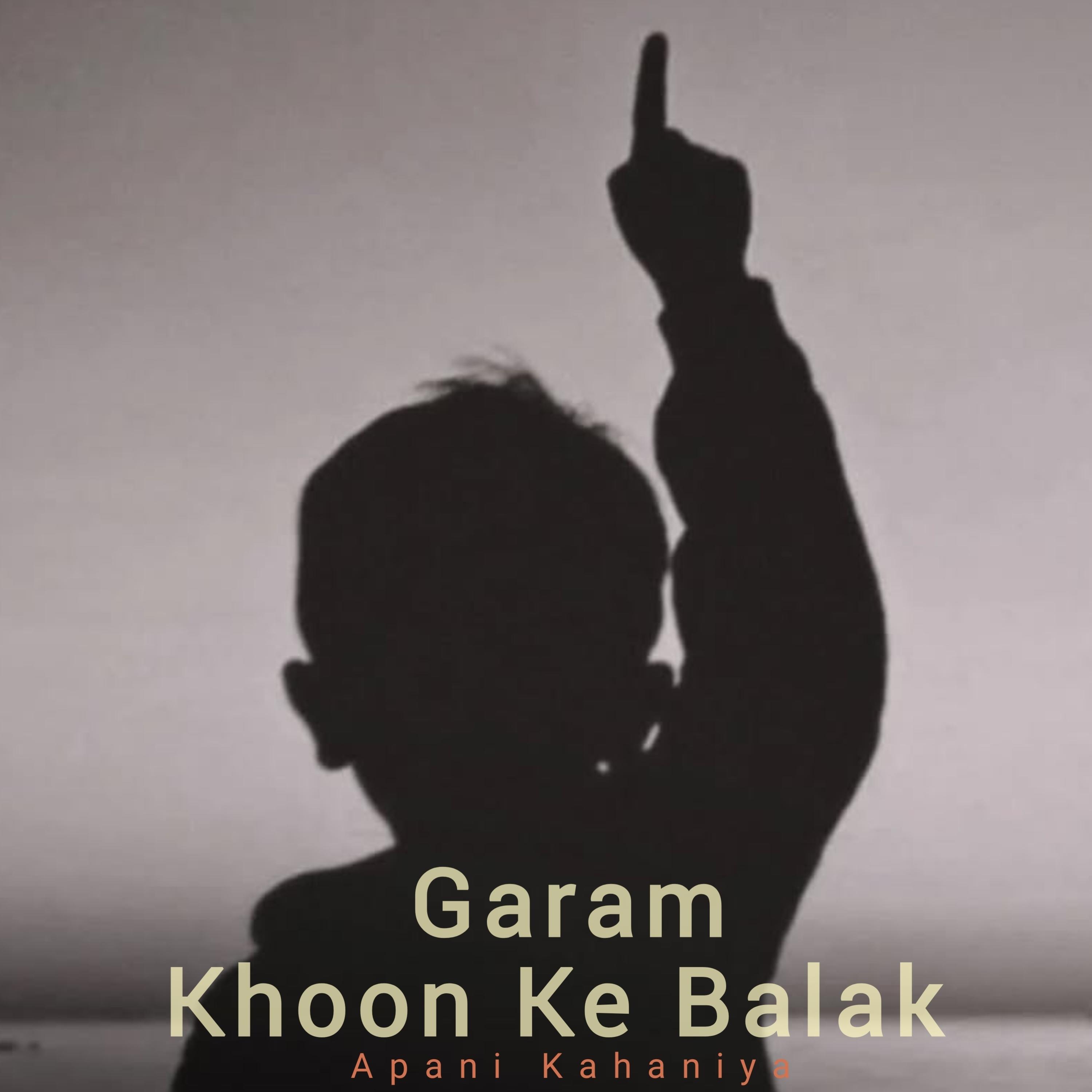 Garam Khoon Ke Balak (Special Version)