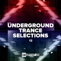 Underground Trance Selections, Vol. 13