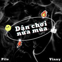 Dân chơi nửa mùa (feat. Pillo & Vinny)