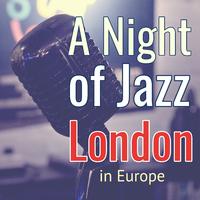 A Night of Jazz in Europe: London