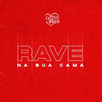 Rave na Sua Cama (Remix)